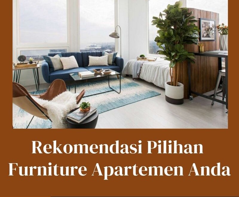 Rekomendasi Pilihan Furniture Apartemen Anda